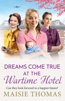 Dreams Come True at the Wartime Hotel 1836332629 Book Cover