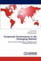 Corporate Governance In An Emerging Market: Issues, Practices, Regulations, Compliance and Company Performance 3846597333 Book Cover