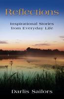REFLECTIONS: Inspirational Stories from Everyday Life 1634917308 Book Cover