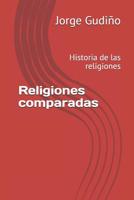 Religiones comparadas: Historia de las religiones 1091790108 Book Cover