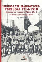 Surrogate Narratives: Portugal 1914-1918: Iconographic Coverage of World War I 179583241X Book Cover