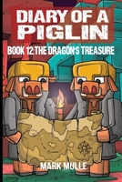 Diary of a Piglin Book 12: The Dragon's Treasure B0CMG7CSHF Book Cover
