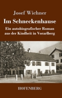 Im Schneckenhause: Ein autobiografischer Roman aus der Kindheit in Vorarlberg (German Edition) B0CHL9TF2V Book Cover
