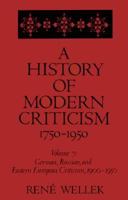 German, Russian, and Eastern European Criticism, 1900-1950 (A History of Modern Criticism, 1750-1950: Volume 7) 0300050399 Book Cover