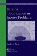 Iterative Optimization in Inverse Problems 1482222337 Book Cover