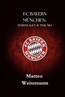FC BAYERN MÜNCHEN: HJÄRTSLAGET AV TYSK ÄRA (SportPulse Fan Series) (Swedish Edition) B0FF92NPC5 Book Cover