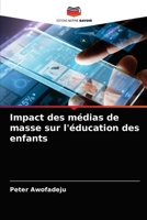 Impact des médias de masse sur l'éducation des enfants 6204073672 Book Cover
