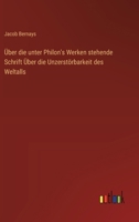 Über die unter Philon's Werken stehende Schrift Über die Unzerstörbarkeit des Weltalls 3368648454 Book Cover