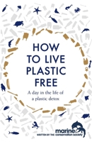How To Live Plastic Free 1472260899 Book Cover