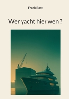 Wer yacht hier wen (German Edition) 381922968X Book Cover