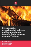 Investigação experimental sobre o melhoramento da transferência de calor usando Turbulat 6205599392 Book Cover