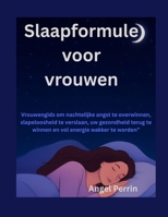 Slaapformule voor vrouwen: Vrouwengids om nachtelijke angst te overwinnen, slapeloosheid te verslaan, uw gezondheid terug te winnen en vol energie wakker te worden (Dutch Edition) B0FXLX1B8P Book Cover