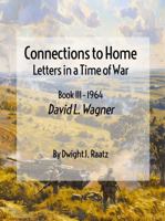 Connections to Home: Letters in a Time of War / Book III – 1964 B0GCVX7BXH Book Cover