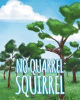 No Quarrel Squirrel 1682136116 Book Cover