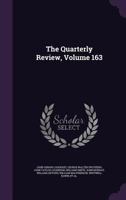 The Quarterly Review, Volume 163 1146847629 Book Cover