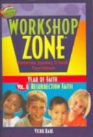 Resurrection Faith: Year of Faith (Workshop Zone Rotation Sunday School Curriculum) 0781442206 Book Cover