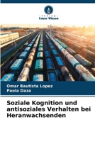 Soziale Kognition und antisoziales Verhalten bei Heranwachsenden 6206874923 Book Cover