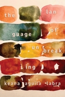 The Language of Unbreaking 1965439012 Book Cover
