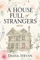 A House Full of Strangers: Based on True Stories 1988180260 Book Cover