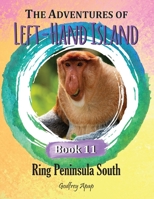 The Adventures of Left-Hand Island: Book 11 - Ring Peninsula South 1990133169 Book Cover