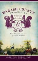 Wabash County Chronicles: Raucous, Quirky & Essential Tales 1596299347 Book Cover