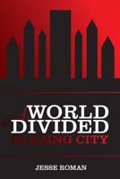 A World Divided: Blazing City 1523756993 Book Cover
