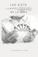 La siete llaves mágicas de la vida (Spanish Edition) B0GWT325T7 Book Cover