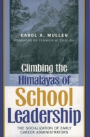 Climbing the Himalayas of School Leadership: The Socialization of Early Career Administrators 1578861071 Book Cover