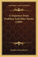 A Departure from Tradition and Other Stories 1142796345 Book Cover