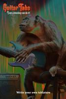 Guitar Tabs Even a Monkey Can Do It! - Write Your Own Tablature 1099566231 Book Cover