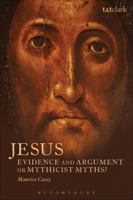 Jesus: Evidence and Argument or Mythicist Myths? 0567447626 Book Cover