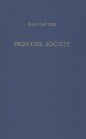 Frontier Society: A Social Analysis of the history of Surinam (Koninklijk Instituut voor Taal-, Land- en Volkenkunde. Translation series 14) 9024751381 Book Cover
