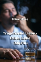 Trügerische Liebe - Echte Liebe (MAFIA) (German Edition) 9973053508 Book Cover