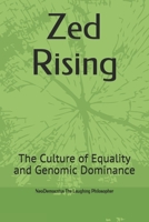 Zed Rising: The Culture of Equality and Genomic Dominance 1093104473 Book Cover