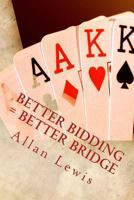 Better Bidding = Better Bridge 1493660942 Book Cover