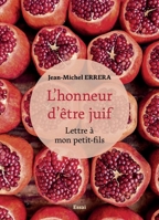 L'honneur d'être juif. (Lettre à mon petit-fils) (French Edition) B0D833JWCG Book Cover