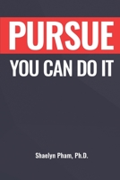 Pursue: You Can Do It 1737187302 Book Cover