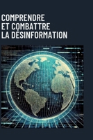 Comprendre et combattre la désinformation (French Edition) 2488709034 Book Cover