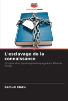 L'esclavage de la connaissance (French Edition) 6209543960 Book Cover