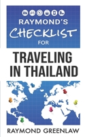 Raymond's Checklist for Traveling in Thailand (Raymond's Checklist Series) 1947467158 Book Cover
