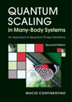 Quantum Scaling in Many-Body Systems: An Approach to Quantum Phase Transitions 1107150256 Book Cover