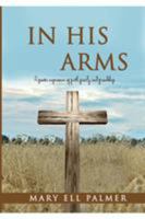 In His Arms 1518474969 Book Cover