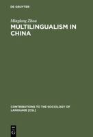 Multilingualism in China: The Politics of Writing Reforms for Minority Languages 1949-2002 3110178966 Book Cover