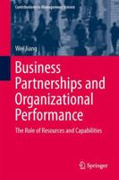 Business Partnerships and Organizational Performance: The Role of Resources and Capabilities 3642539882 Book Cover