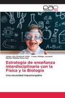 Estrategia de enseñanza interdisciplinaria con la Física y la Biología: Una necesidad impostergable 3659091006 Book Cover