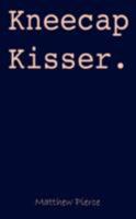 Kneecap Kisser 143890181X Book Cover