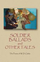 Soldier Ballads and Other Tales 0741451506 Book Cover