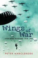 Wings of War: Airborne Warfare 1918-1945 (Cassell Military Paperbacks) 0297846825 Book Cover