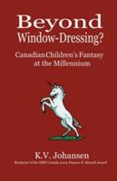 Beyond Window-Dressing? Canadian Children's Fantasy at the Millennium 0968802451 Book Cover