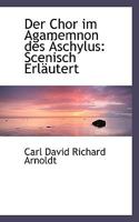 Der Chor Im Agamemnon Des Aschylus: Scenisch Erlautert (1881) 1110184816 Book Cover